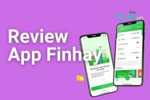 Review về app Finhay đầy đủ nhất tới Z luôn